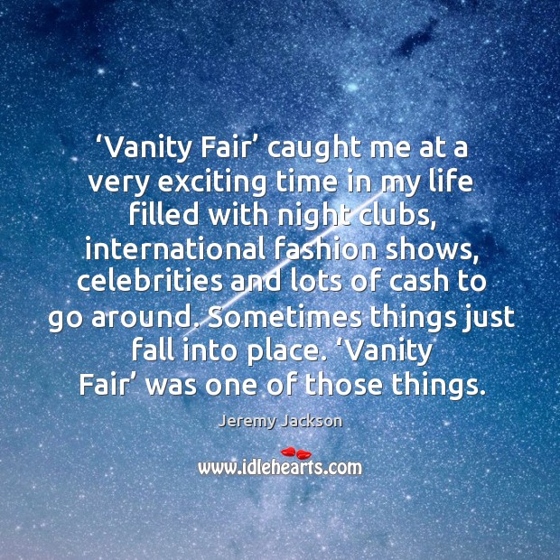 Sometimes things just fall into place. ‘vanity fair’ was one of those things. Image