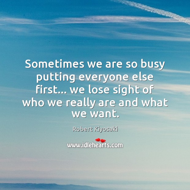 Sometimes we are so busy putting everyone else first… we lose sight Image