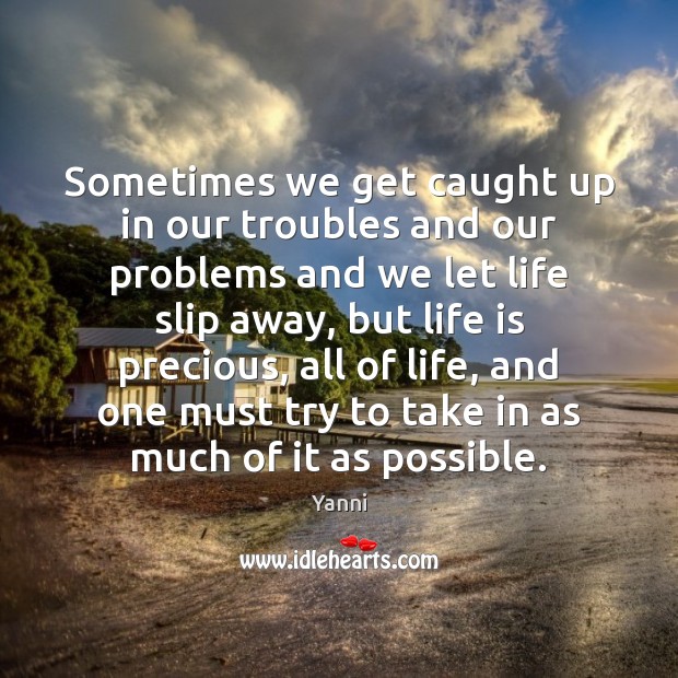 Sometimes we get caught up in our troubles and our problems and Image