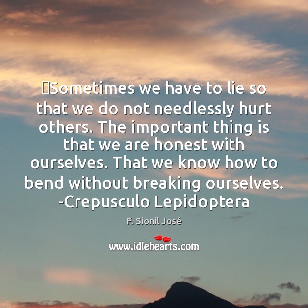 ‎Sometimes we have to lie so that we do not needlessly hurt 