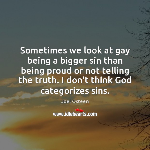 Sometimes we look at gay being a bigger sin than being proud Image