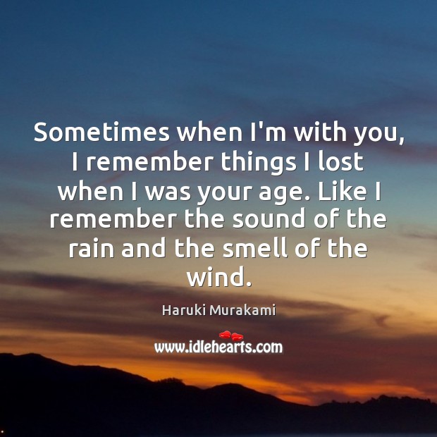 Sometimes when I’m with you, I remember things I lost when I With You Quotes Image