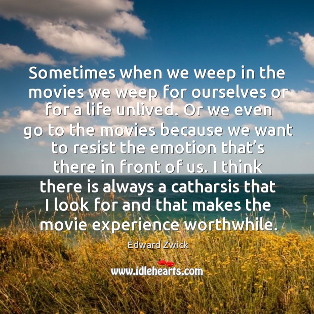 Sometimes when we weep in the movies we weep for ourselves or for a life unlived. Image