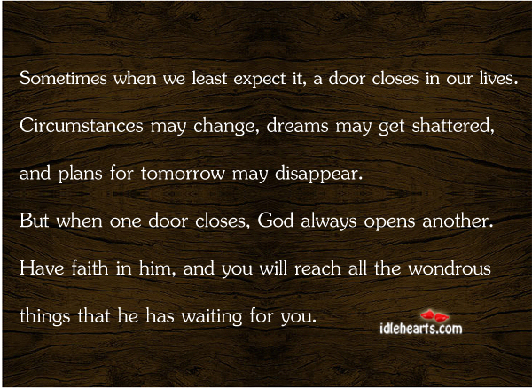 Sometimes when we least expect it, a door closes in our lives Expect Quotes Image