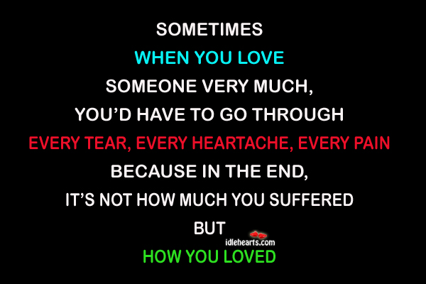Sometimes when you love someone very much. Love Someone Quotes Image