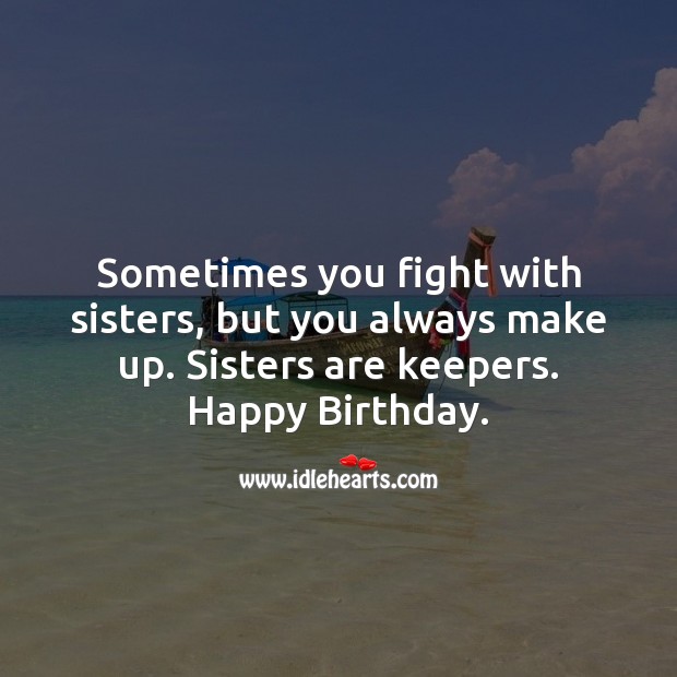 Sometimes you fight with sisters, but you always make up. Image
