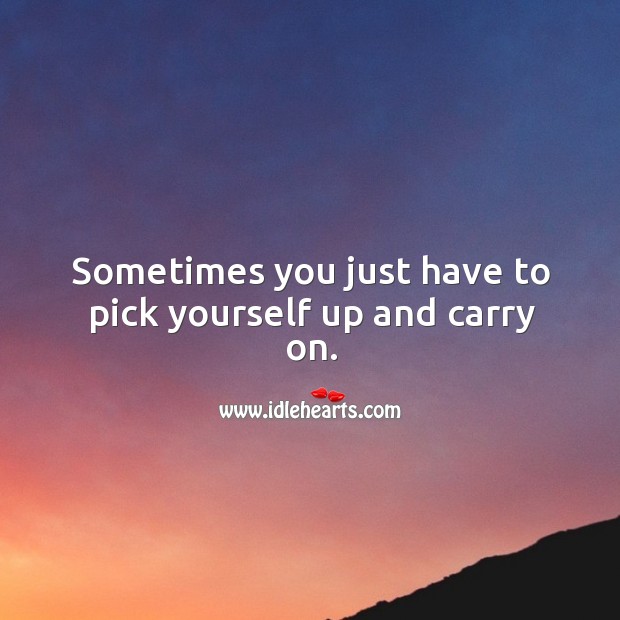 Sometimes you just have to pick yourself up and carry on. Image