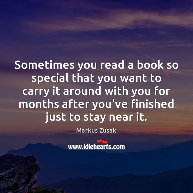 Sometimes you read a book so special that you want to carry Markus Zusak Picture Quote