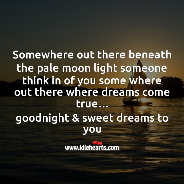 Somewhere out there beneath the pale moon light someone Good Night Messages Image