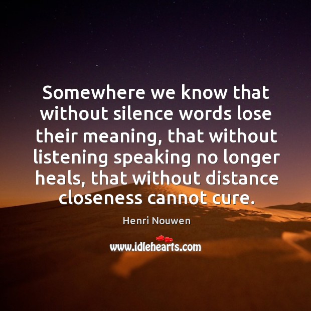 Somewhere we know that without silence words lose their meaning Image