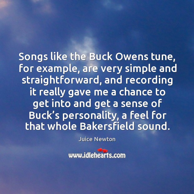 Songs like the buck owens tune, for example, are very simple and straightforward Image