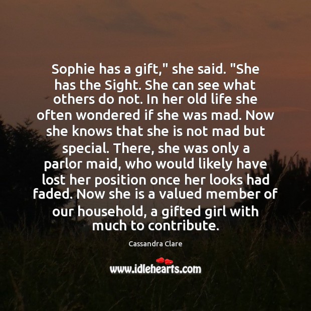Sophie has a gift,” she said. “She has the Sight. She can Image