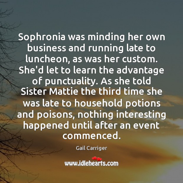 Sophronia was minding her own business and running late to luncheon, as Image