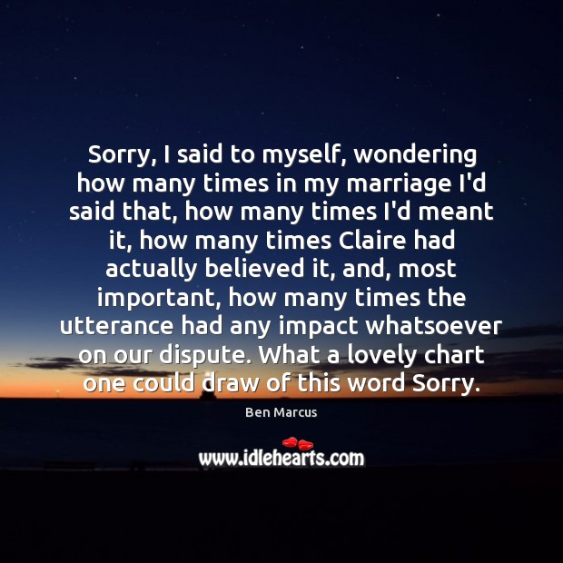 Sorry, I said to myself, wondering how many times in my marriage Image
