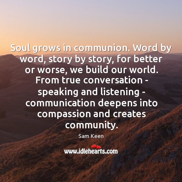 Soul grows in communion. Word by word, story by story, for better Image