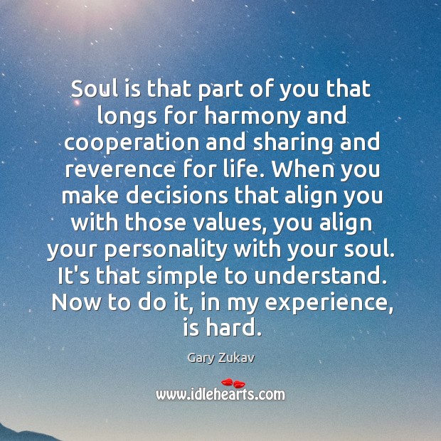 Soul is that part of you that longs for harmony and cooperation Image