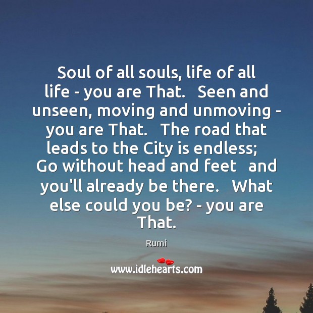 Soul of all souls, life of all life – you are That. Image