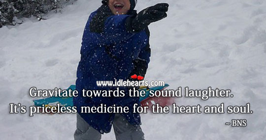 Priceless medicine for the heart and soul. Bns Picture Quote