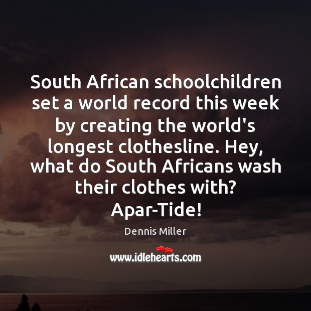 South African schoolchildren set a world record this week by creating the Dennis Miller Picture Quote