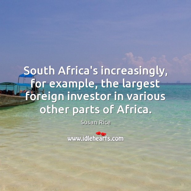 South Africa’s increasingly, for example, the largest foreign investor in various other Image