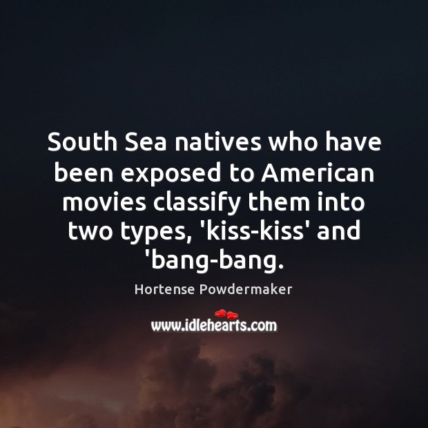 South Sea natives who have been exposed to American movies classify them Image