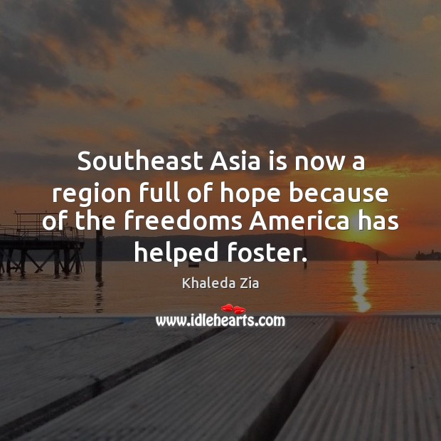 Southeast Asia is now a region full of hope because of the Image
