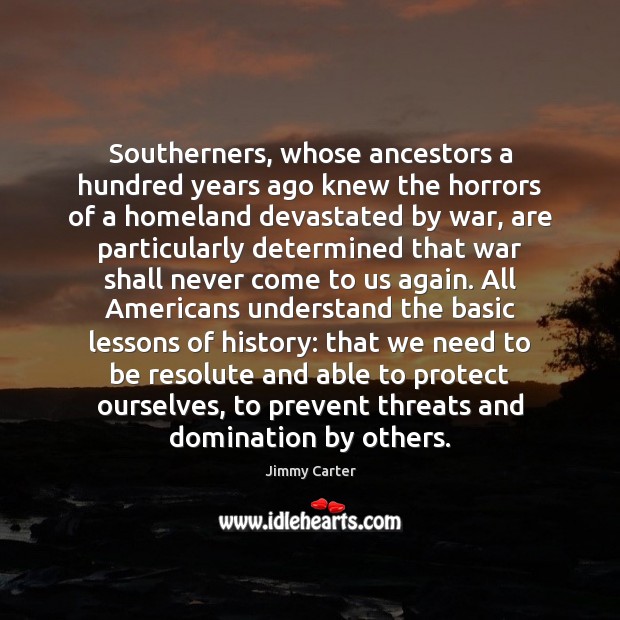 Southerners, whose ancestors a hundred years ago knew the horrors of a Image