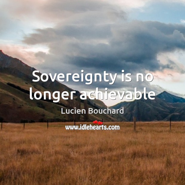 Sovereignty is no longer achievable Image