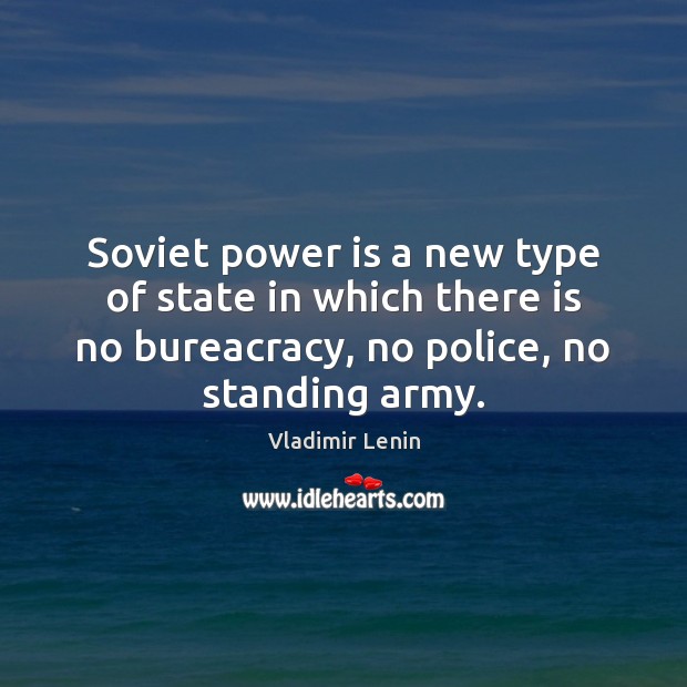 Soviet power is a new type of state in which there is Power Quotes Image
