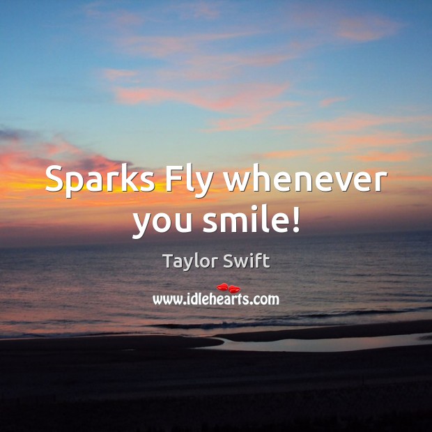 Sparks Fly whenever you smile! Image