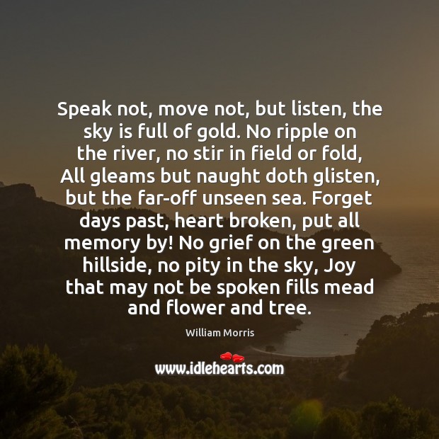Speak not, move not, but listen, the sky is full of gold. Image