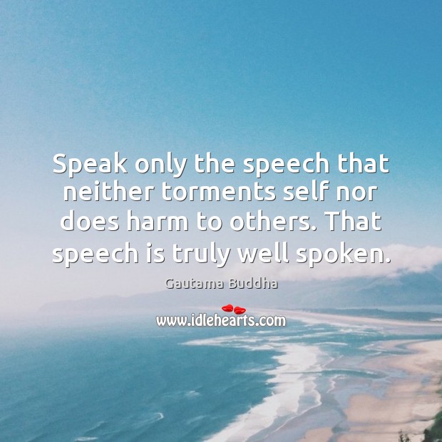 Speak only the speech that neither torments self nor does harm to Image