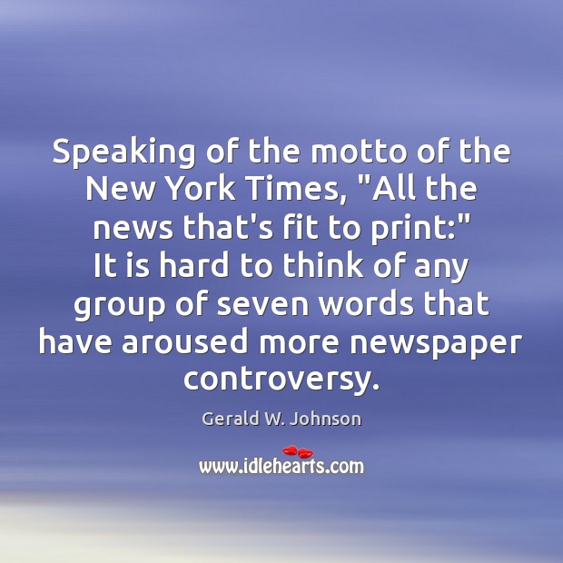 Speaking of the motto of the New York Times, “All the news Image
