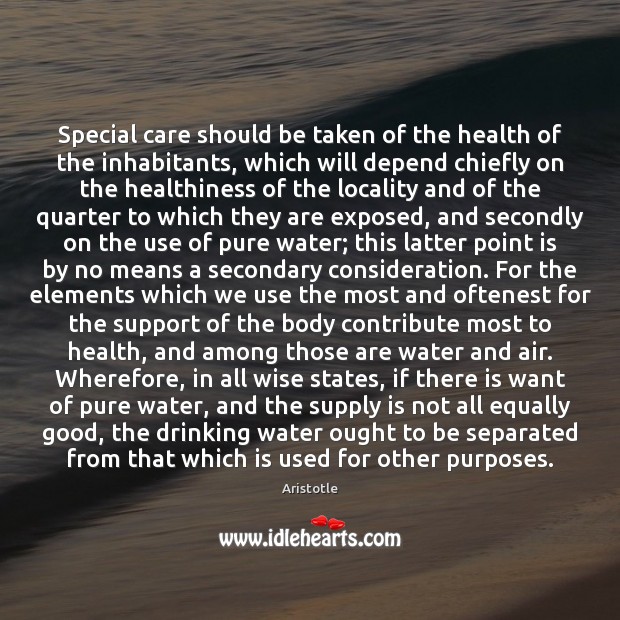 Special care should be taken of the health of the inhabitants, which Aristotle Picture Quote