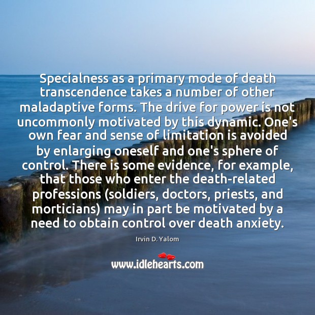 Specialness as a primary mode of death transcendence takes a number of Irvin D. Yalom Picture Quote