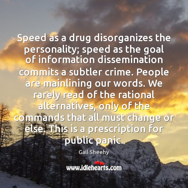 Speed as a drug disorganizes the personality; speed as the goal of Gail Sheehy Picture Quote