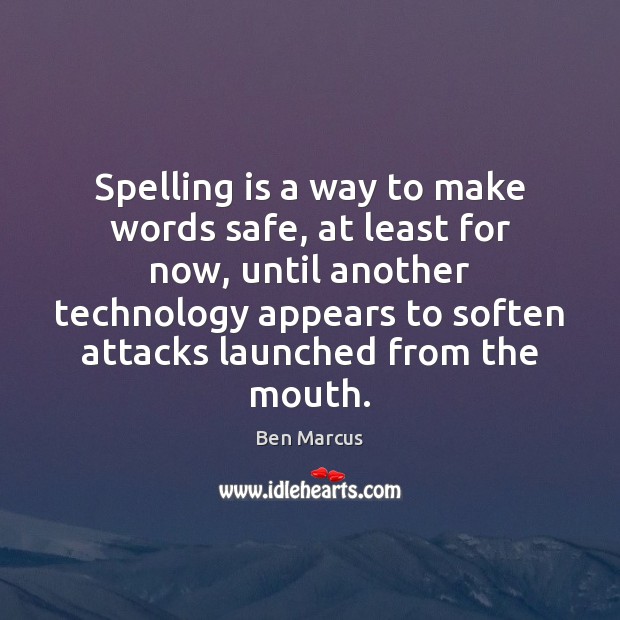Spelling is a way to make words safe, at least for now, Image
