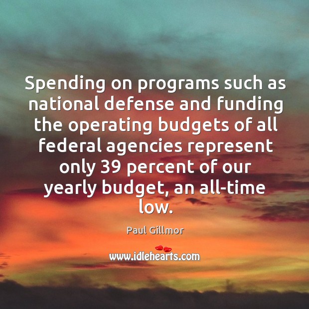 Spending on programs such as national defense and funding the operating budgets Image