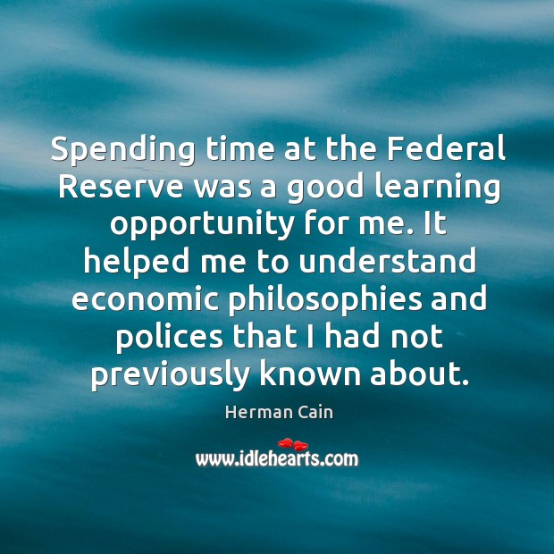 Spending time at the federal reserve was a good learning opportunity for me. Image