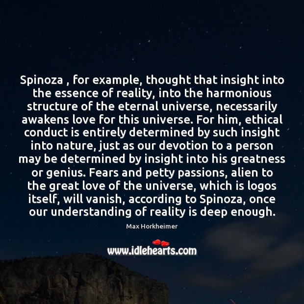Spinoza , for example, thought that insight into the essence of reality, into Max Horkheimer Picture Quote