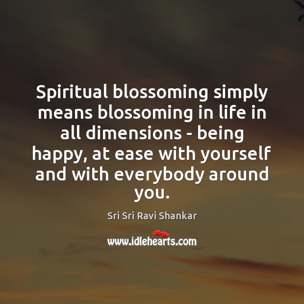 Spiritual blossoming simply means blossoming in life in all dimensions – being Image