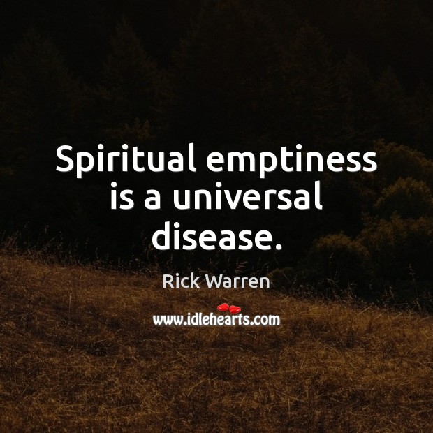 Spiritual emptiness is a universal disease. Image