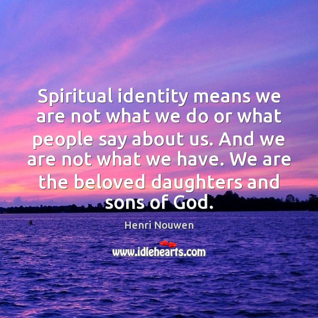 Spiritual identity means we are not what we do or what people Image