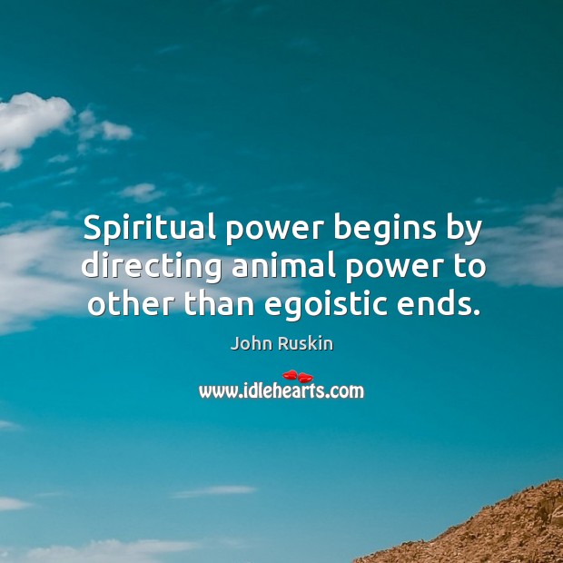 Spiritual power begins by directing animal power to other than egoistic ends. Image