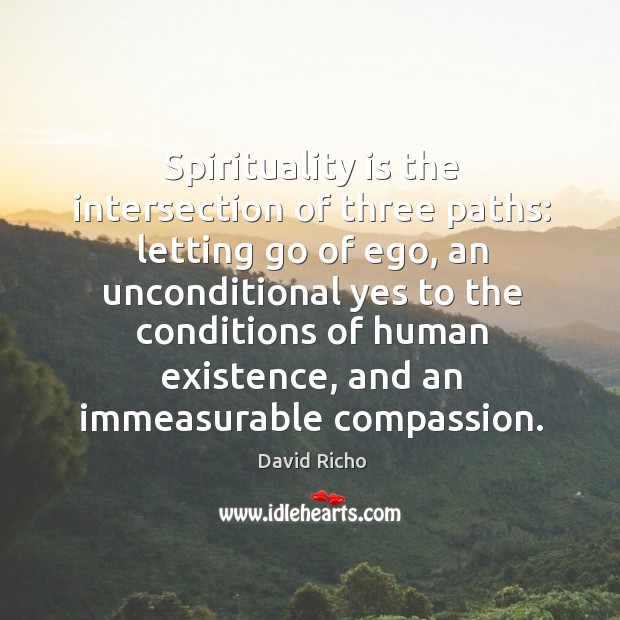 Spirituality is the intersection of three paths: letting go of ego, an Image