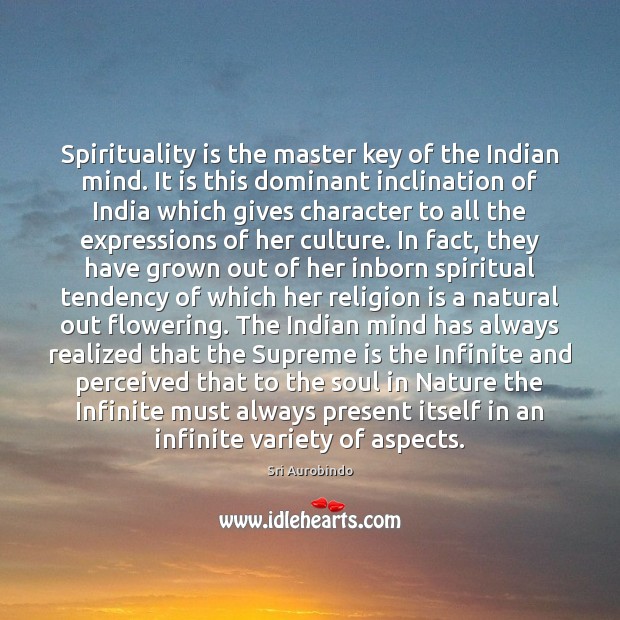 Spirituality is the master key of the Indian mind. It is this Sri Aurobindo Picture Quote