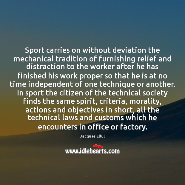 Sport carries on without deviation the mechanical tradition of furnishing relief and Image