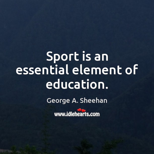 Sport is an essential element of education. Image