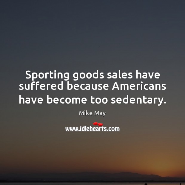 Sporting goods sales have suffered because Americans have become too sedentary. Image