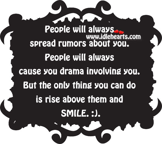People will always spread rumors about you. Image